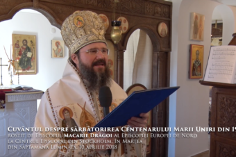 Cuvântul despre sărbătorirea Centenarului Marii Uniri din 1918 rostit de Episcopul Macarie Drăgoi al Episcopiei Europei de Nord la Centrul Episcopal din Stockholm, în Marțea din Săptămâna Luminată, 10 aprilie 2018