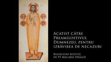 Acatist către Preamilostivul Dumnezeu, pentru izbăvirea de necazuri
