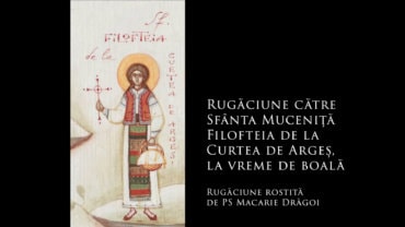 Rugăciune către Sfânta Muceniță Filofteia de la Curtea de Argeș, la vreme de boală