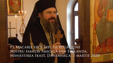 PS Macarie face apel la rugăciune  pentru familia Smicală din Finlanda, Mănăstirea Ikast, Danemarca, 3 martie 2020