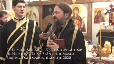 PS Episcop Macarie: „De ce nu avem timp de Hristos?”, Taina Sfântului Maslu, Esbjerg, Danemarca, 6 martie 2020