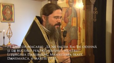 PS Episcop Macarie: „Să ne facem Rai de odihnă și de bucurie pentru semenul nostru!” Liturghia Darurilor, Mănăstirea Ikast, Danemarca, 6 martie 2020