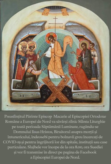 Preasfințitul Părinte Episcop  Macarie al Episcopiei Ortodoxe Române a Europei de Nord va săvârși zilnic Sfânta Liturghie pe toată perioada Săptămânii Luminate …