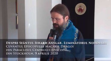 Despre Sfântul Ierarh Ansgar, Luminătorul Nordului Cuvântul Episcopului Macarie Drăgoi din Paraclisul Centrului Episcopal din Stockholm, 9 aprilie 2020