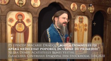 Episcopul Macarie: „Maica Domnului își apără neîncetat poporul în vreme de necaz și primejdie!”