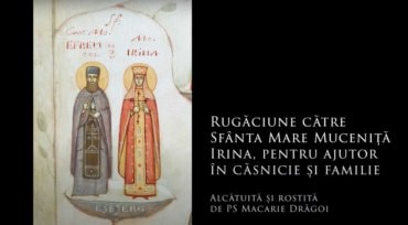 Rugăciune către Sfânta Mare Muceniță Irina, pentru ajutor în căsnicie și familie