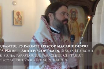 Cuvântul PS Părinte Episcop Macarie despre IPS Părinte Arhiepiscop Pimen, Sfânta Liturghie cu Slujba Parastasului, Paraclisul Centrului Episcopal din Stockholm, 21 mai 2020