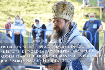 Predica PS Părinte Episcop Macarie Drăgoi al Europei de Nord la Privegherea Praznicului Adormirea Maicii Domnului, Mănăstirea Parva-Rebra, jud. Bistrița-Năsăud, 14 august 2020