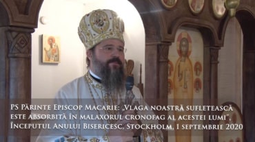 PS Părinte Episcop Macarie: „Vlaga noastră sufletească este absorbită în malaxorul cronofag al acestei lumi”, Începutul Anului Bisericesc, Stockholm, 1 septembrie 2020