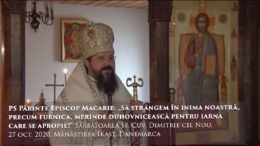 PS Părinte Episcop Macarie: „Să strângem în inima noastră, precum furnica, merinde duhovnicească pentru iarna care se apropie!” Sărbătoarea Sf. Cuv. Dimitrie cel Nou, 27 oct. 2020, Mănăstirea Ikast, Danemarca