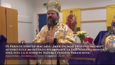PS Părinte Episcop Macarie: „Într-un mod profund nedrept autoritățile au interzis pelerinajul la Iași. Singura noastră vină este că o iubim pe Sfânta Cuvioasă Parascheva!”, Aalesund, Norvegia, 11 octombrie 2020
