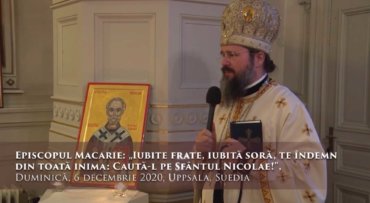 Episcopul Macarie: „Iubite frate, iubită soră, te îndemn din toată inima: Caută-l pe Sfântul Nicolae!”, Duminică, 6 decembrie 2020, Uppsala, Suedia